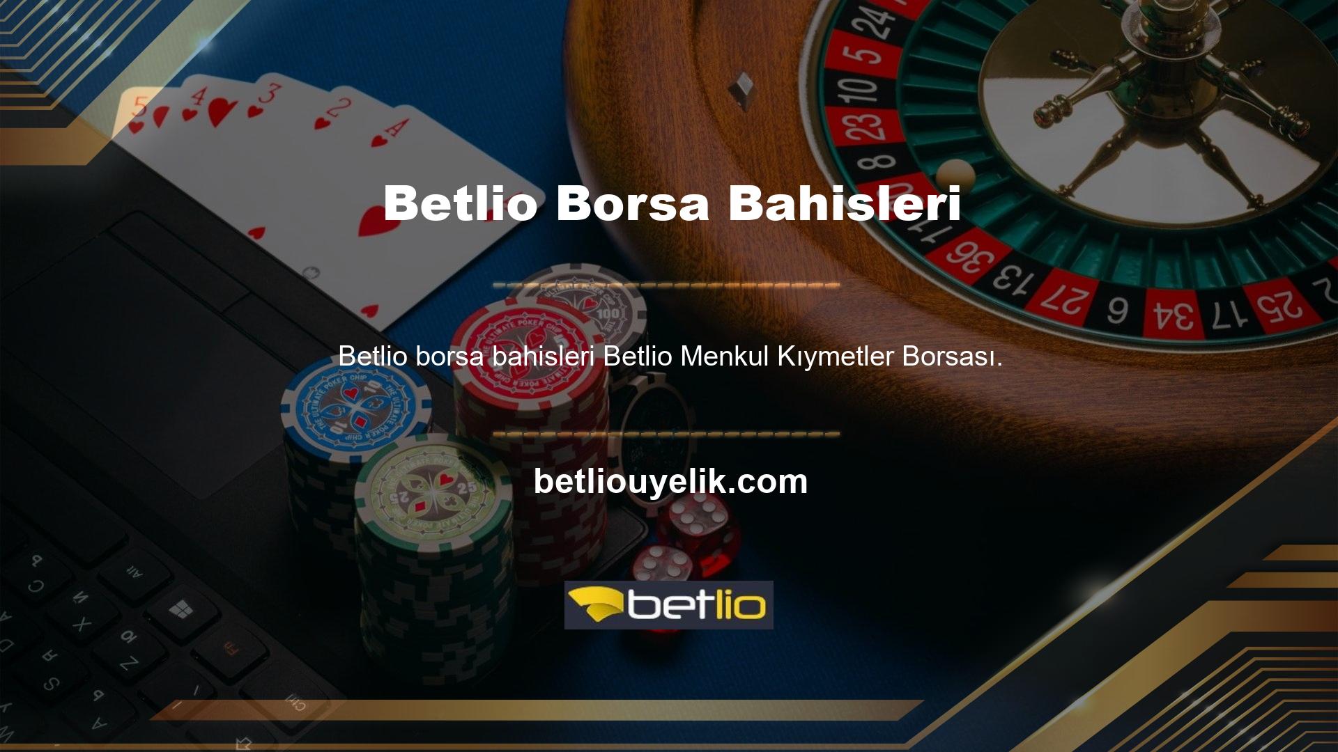 Betlio Menkul Kıymetler Borsası'nda daha verimli bir alana ulaşabilirsiniz